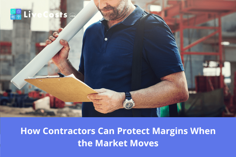 How Contractors Can Protect Margins When the Market Moves