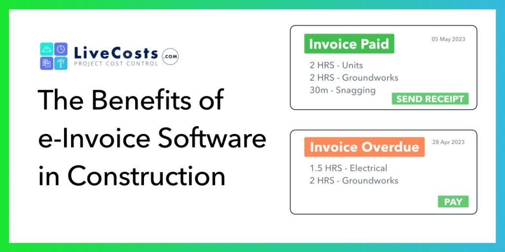 "Promotional graphic showcasing the benefits of e-invoice software in construction, featuring the LiveCosts logo, examples of 'Invoice Paid' and 'Invoice Overdue' statuses with detailed breakdowns of tasks and hours, emphasizing streamlined financial management."