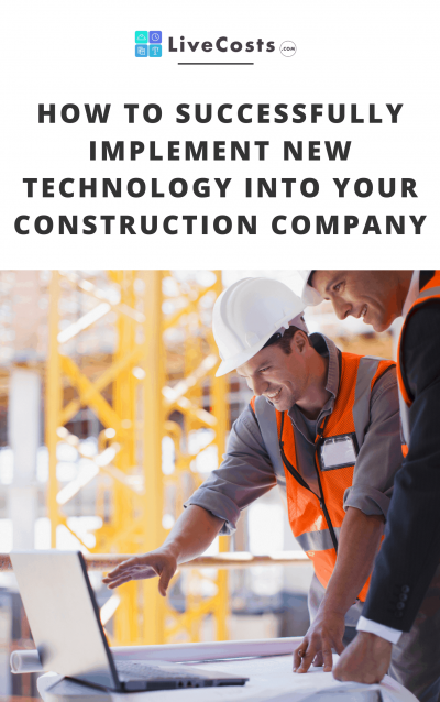 How To Successfully Implement New Technology Into Your Construction Company (1)